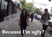 Yes. Exactly. You are ugly physically, mentally, and emotionally to this girl. EXACTLY. So now fuck off.  
